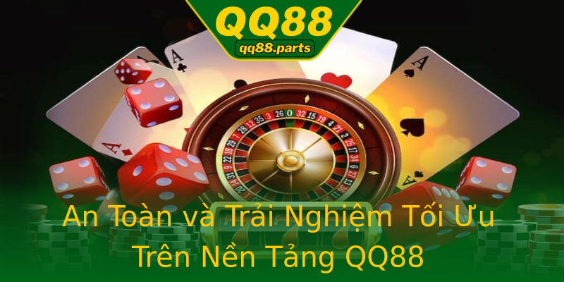 An Toàn và Trải Nghiệm Tối Ưu Trên Nền Tảng QQ88 An Toàn và Trải Nghiệm Tối Ưu Trên Nền Tảng QQ88