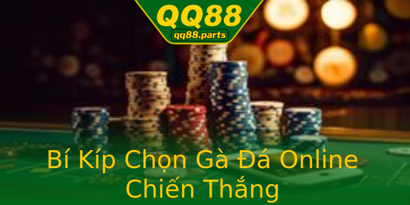 Bí Kíp Chọn Gà Đá Online Chiến Thắng Bí Kíp Chọn Gà Đá Online Chiến Thắng