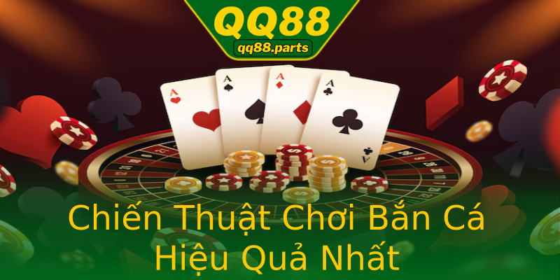 Chiến Thuật Chơi Bắn Cá Hiệu Quả Nhất Chiến Thuật Chơi Bắn Cá Hiệu Quả Nhất