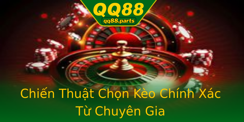Chiến Thuật Chọn Kèo Chính Xác Từ Chuyên Gia Chiến Thuật Chọn Kèo Chính Xác Từ Chuyên Gia