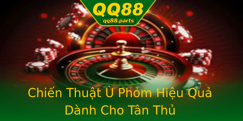 Chiến Thuật Ù Phỏm Hiệu Quả Dành Cho Tân Thủ Chiến Thuật Ù Phỏm Hiệu Quả Dành Cho Tân Thủ