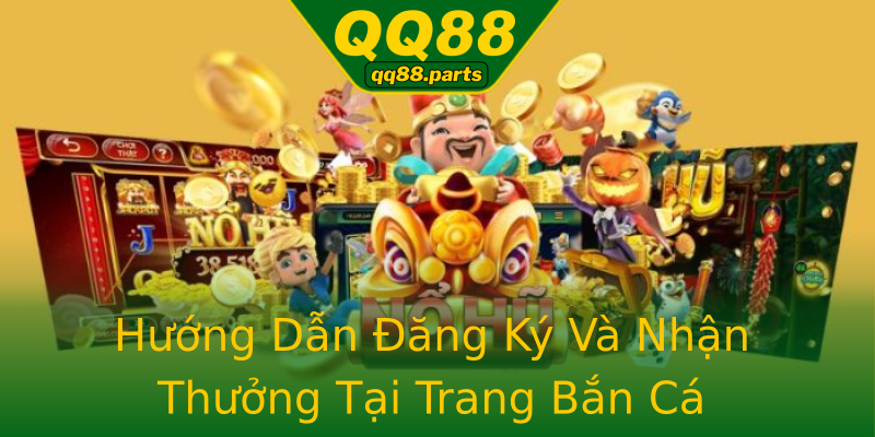 Hướng Dẫn Đăng Ký Và Nhận Thưởng Tại Trang Bắn Cá Hướng Dẫn Đăng Ký Và Nhận Thưởng Tại Trang Bắn Cá