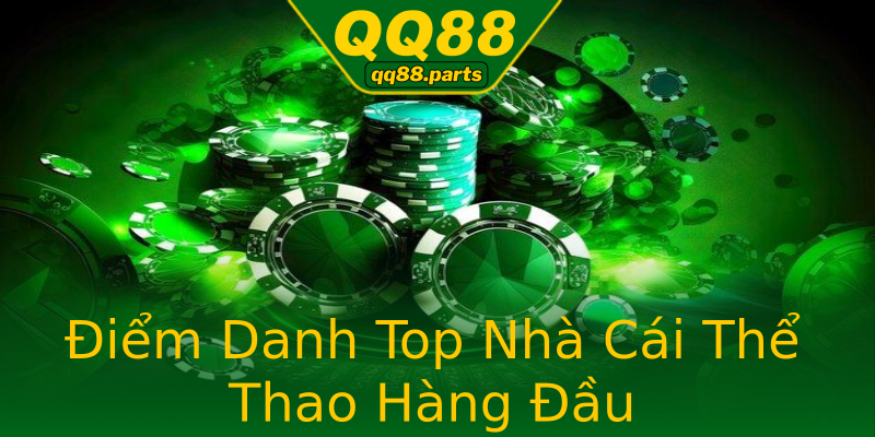 Điểm Danh Top Nhà Cái Thể Thao Hàng Đầu Điểm Danh Top Nhà Cái Thể Thao Hàng Đầu