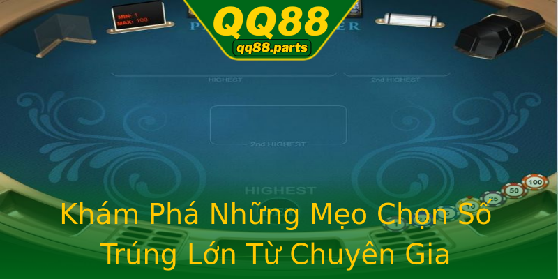 Khám Phá Những Mẹo Chọn Số Trúng Lớn Từ Chuyên Gia Khám Phá Những Mẹo Chọn Số Trúng Lớn Từ Chuyên Gia
