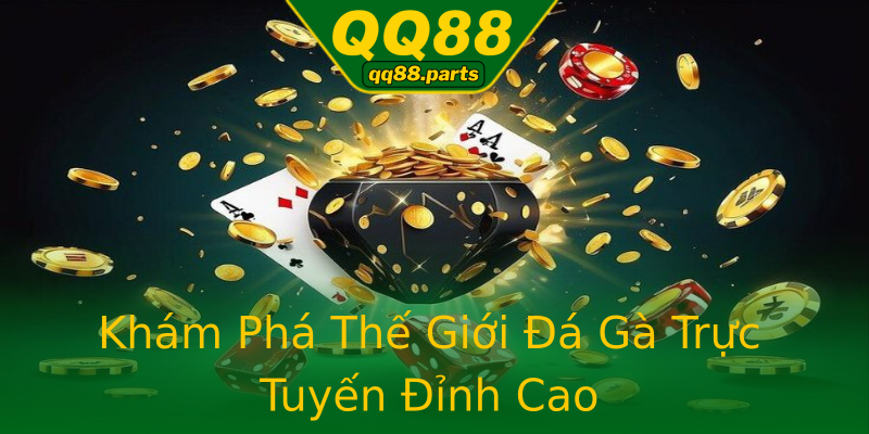 Khám Phá Thế Giới Đá Gà Trực Tuyến Đỉnh Cao Khám Phá Thế Giới Đá Gà Trực Tuyến Đỉnh Cao