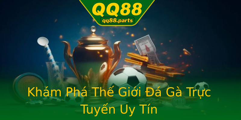 Khám Phá Thế Giới Đá Gà Trực Tuyến Uy Tín Khám Phá Thế Giới Đá Gà Trực Tuyến Uy Tín