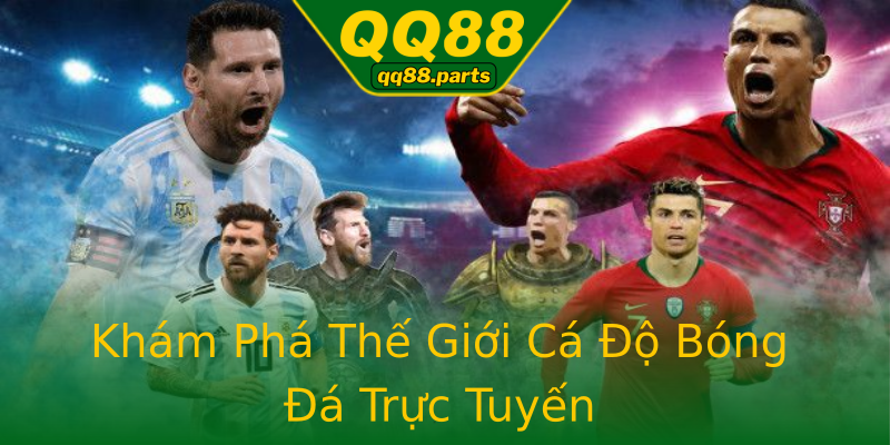 Khám Phá Thế Giới Cá Độ Bóng Đá Trực Tuyến Khám Phá Thế Giới Cá Độ Bóng Đá Trực Tuyến