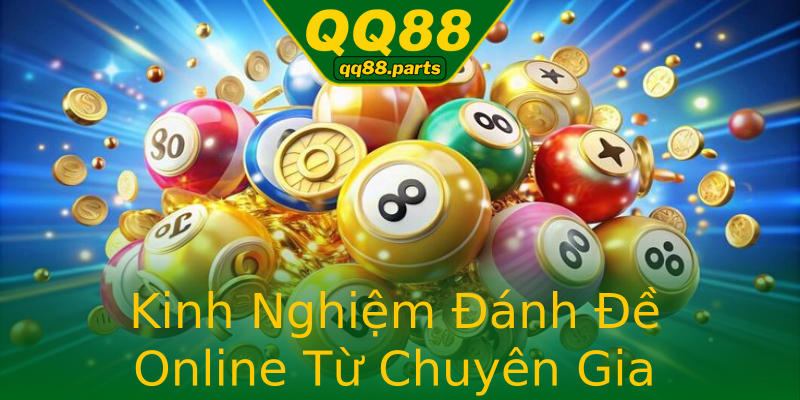 Kinh Nghiệm Đánh Đề Online Từ Chuyên Gia Kinh Nghiệm Đánh Đề Online Từ Chuyên Gia