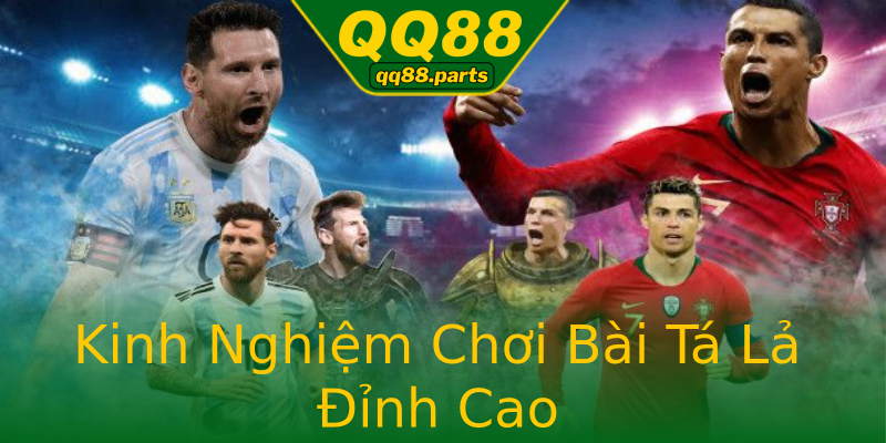Kinh Nghiệm Chơi Bài Tá Lả Đỉnh Cao Kinh Nghiệm Chơi Bài Tá Lả Đỉnh Cao