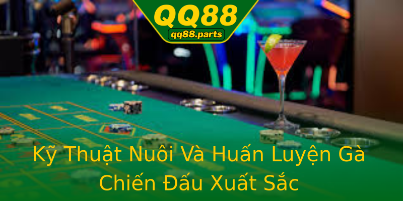 Kỹ Thuật Nuôi Và Huấn Luyện Gà Chiến Đấu Xuất Sắc Kỹ Thuật Nuôi Và Huấn Luyện Gà Chiến Đấu Xuất Sắc