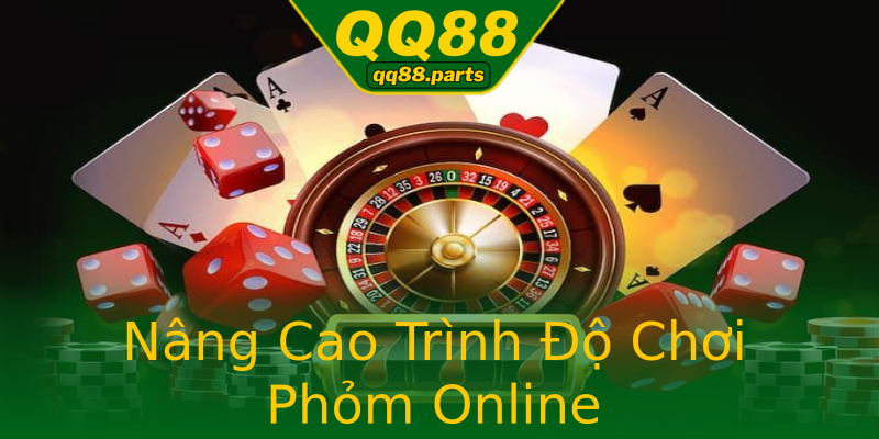 Nâng Cao Trình Độ Chơi Phỏm Online Nâng Cao Trình Độ Chơi Phỏm Online