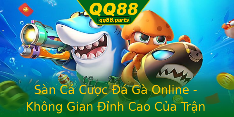 Sàn Cá Cược Đá Gà Online - Không Gian Đỉnh Cao Của Trận Thủ Sàn Cá Cược Đá Gà Online - Không Gian Đỉnh Cao Của Trận Thủ