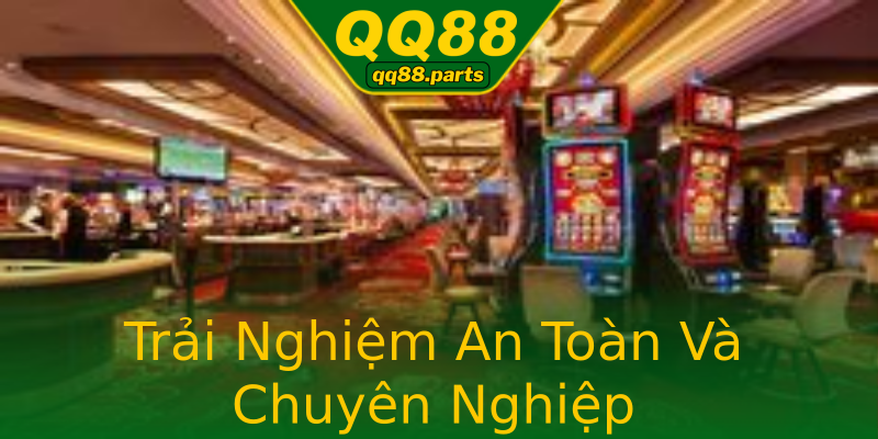 Trải Nghiệm An Toàn Và Chuyên Nghiệp Trải Nghiệm An Toàn Và Chuyên Nghiệp