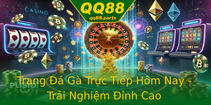 Trang Đá Gà Trực Tiếp Hôm Nay - Trải Nghiệm Đỉnh Cao Trang Đá Gà Trực Tiếp Hôm Nay - Trải Nghiệm Đỉnh Cao